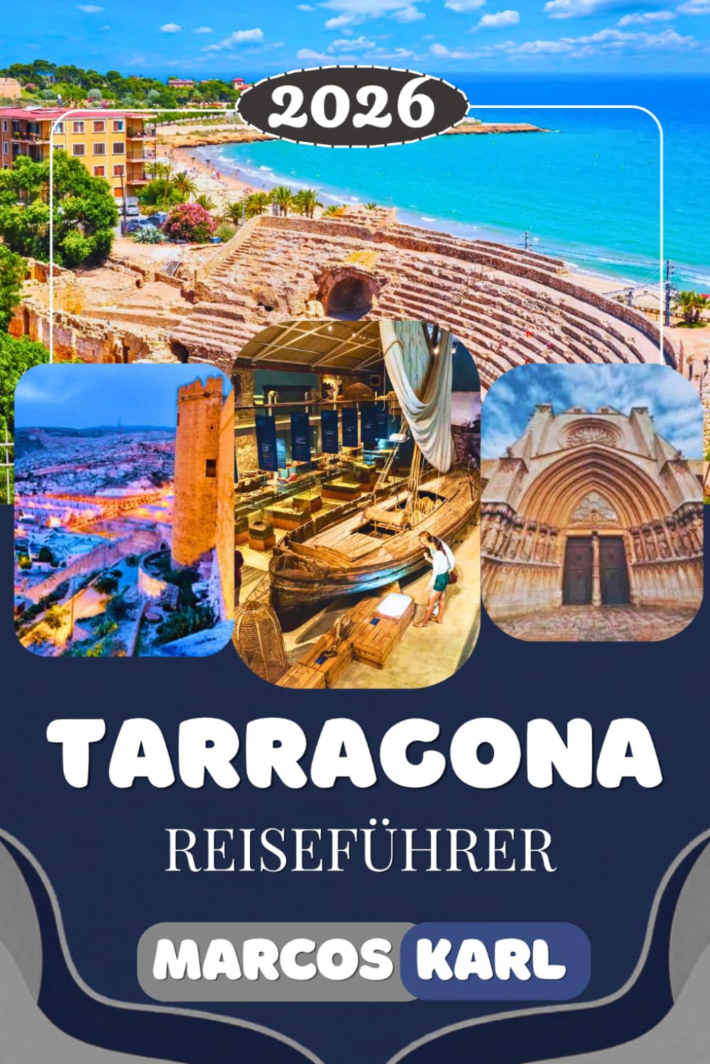 TARRAGONA REISEFÜHRER 2026: Die Top-Sehenswürdigkeiten, römische Highlights, Strände, Geheimtipps, Restaurants, Karten und praktische Reisetipps