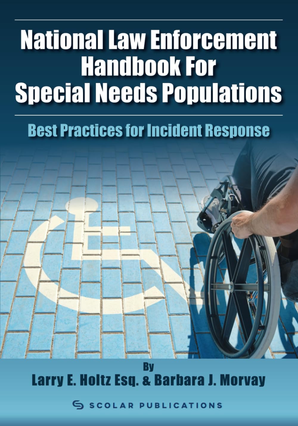 National Law Enforcement Handbook For Special Needs Populations: Best Practices for Incident Response      Paperback – January 4, 2025