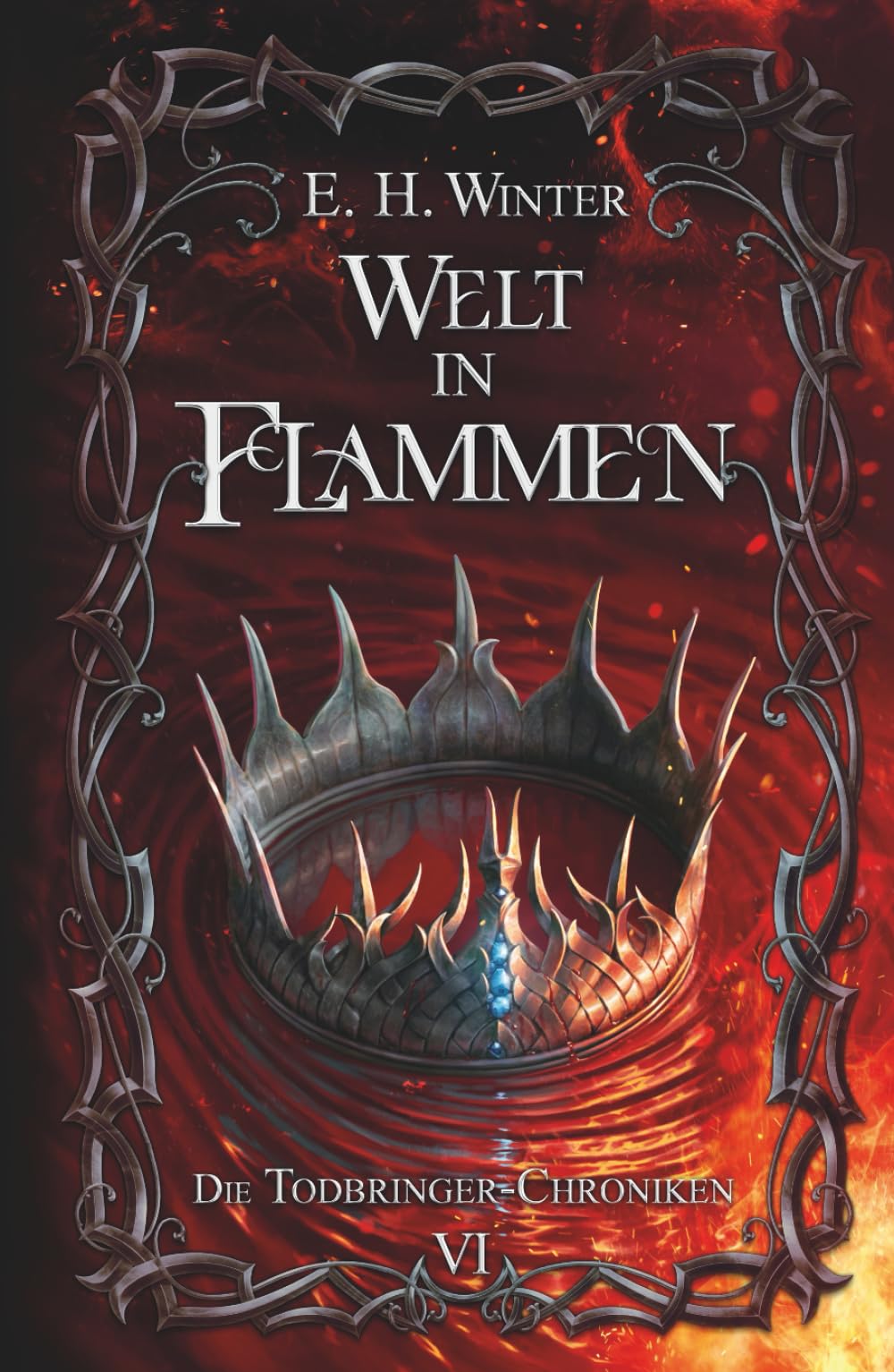 Welt in Flammen: Die Todbringer-Chroniken 6