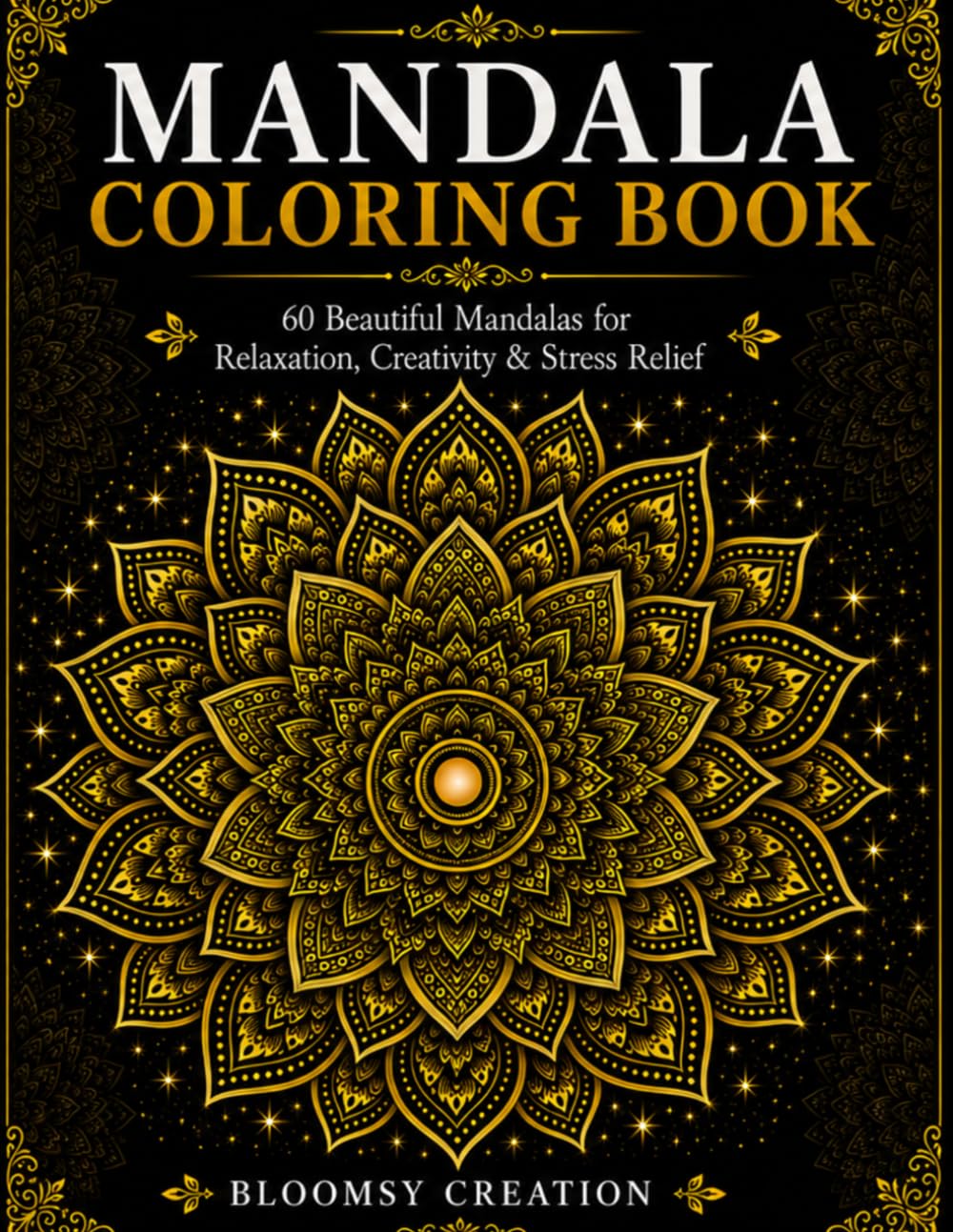 Mandala Coloring Book: 60 Beautiful Mandalas for Relaxation, Creativity & Stress Relief