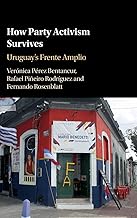 How Party Activism Survives: Uruguay's Frente Amplio