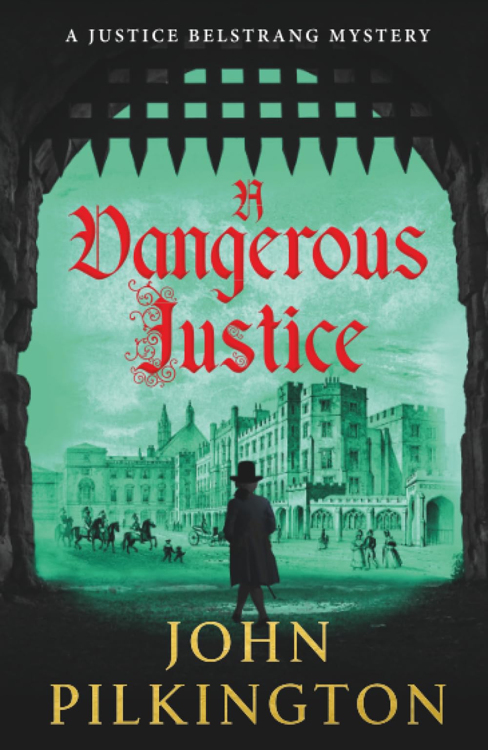 A Dangerous Justice: Uncover a historical thriller of conspiracy, danger, and corruption from John Pilkington for 2026 (The Justice Belstrang Mysteries, 1)