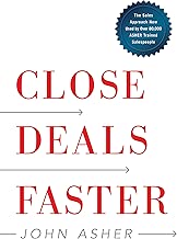 Close Deals Faster: The 15 Shortcuts of the Asher Sales Method