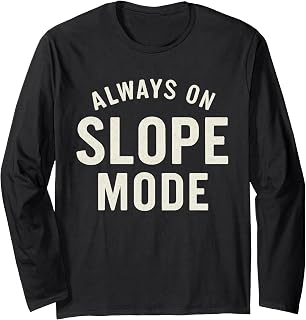 Always Slope Mode | Hilarious Popular Golfing Meme 2025 Long Sleeve T-Shirt