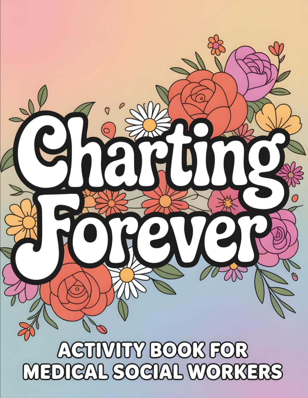 Medical Social Worker Activity Book: Funny and Snarky Appreciation Gift for Social Work Month (Medical Social Worker Gifts)