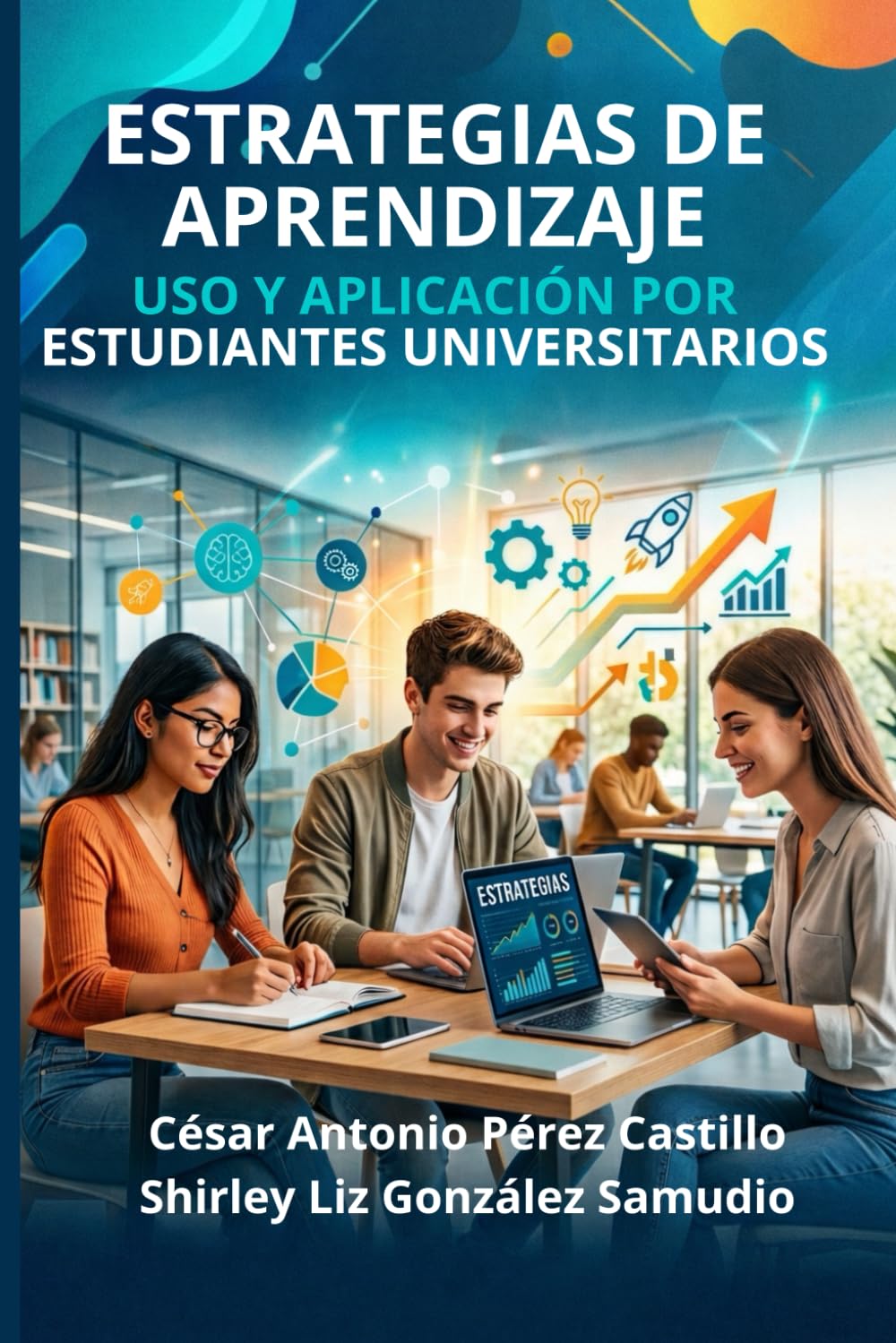 ESTRATEGIAS DE APRENDIZAJE: USO Y APLICACIÓN POR ESTUDIANTES UNIVERSITARIOS