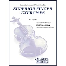 Superior Finger Exercises for Violin by Emanuel Ondricek | Scale and Arpeggio Studies, Fingerboard Visualization, Fingering Patterns and Technical Practice Exercises for Violin Students