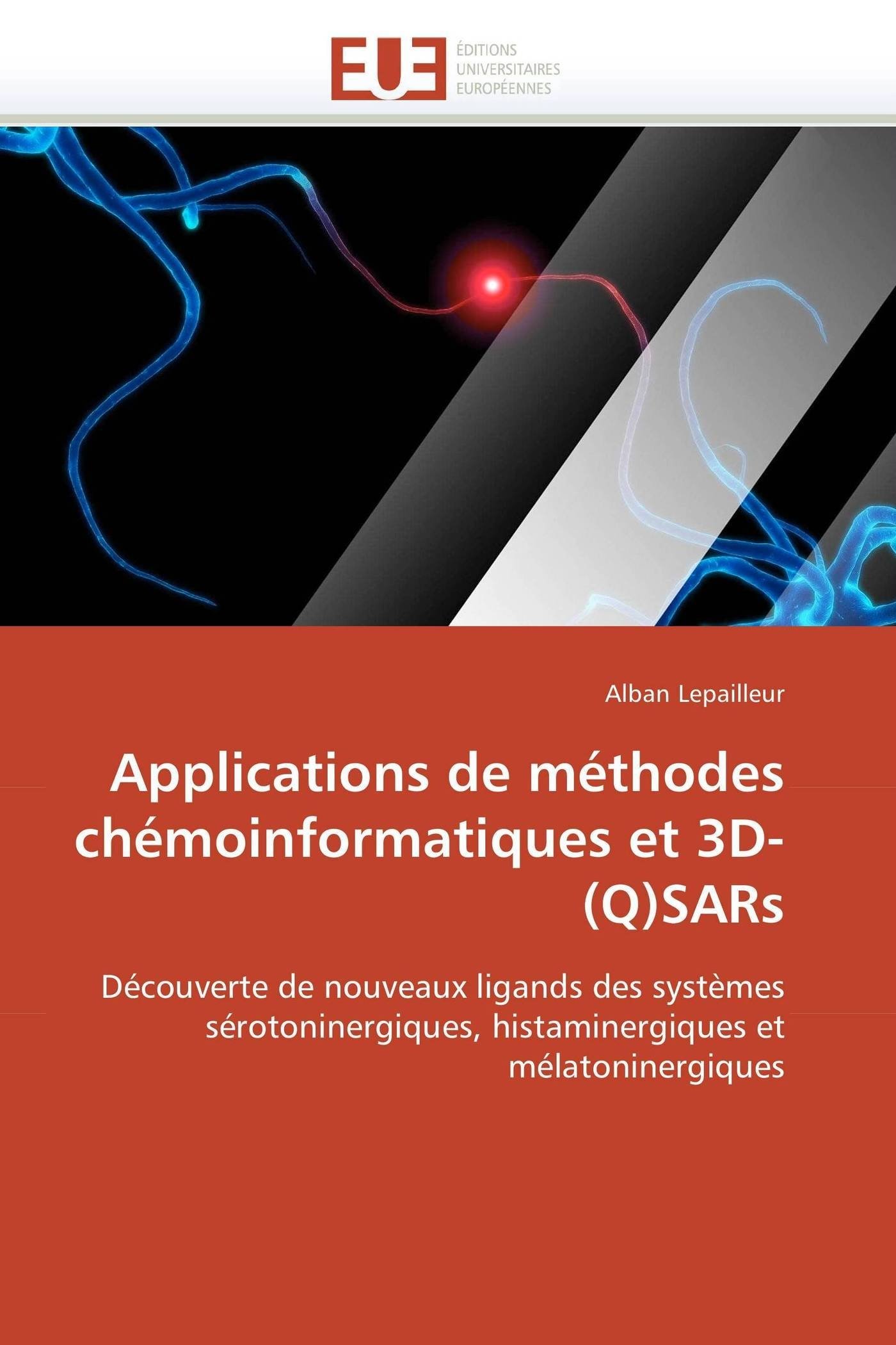 Applications de méthodes chémoinformatiques et 3D-(Q)SARs: Découverte de nouveaux ligands des systèmes sérotoninergiques, histaminergiques et mélatoninergiques (Omn.Univ.Europ.)