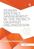 Human Resource Management in the Project-Oriented Organization