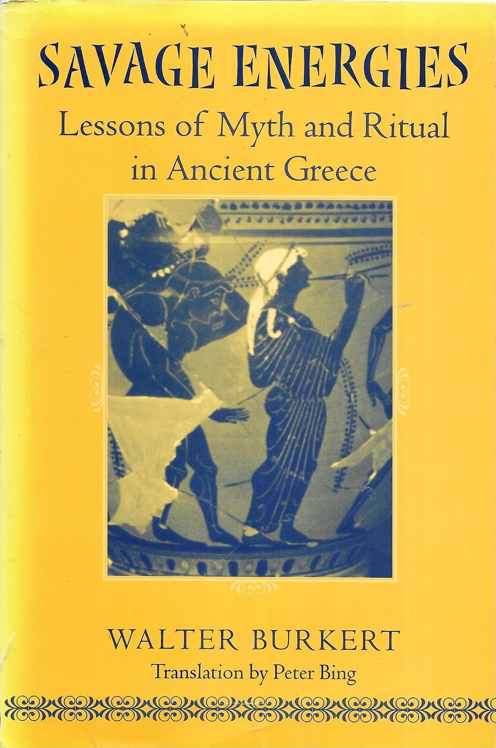 Savage Energies: Lessons of Myth and Ritual in Ancient Greece