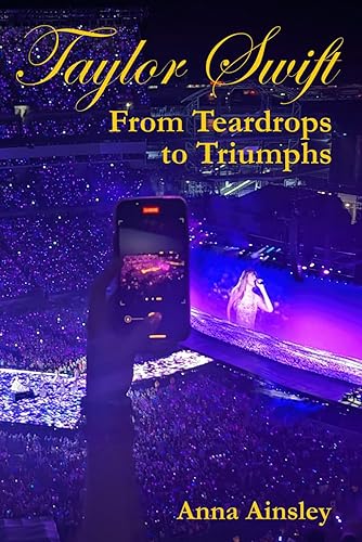 Taylor Swift From Teardrops to Triumphs A Girls Guide to the Swiftie Movement