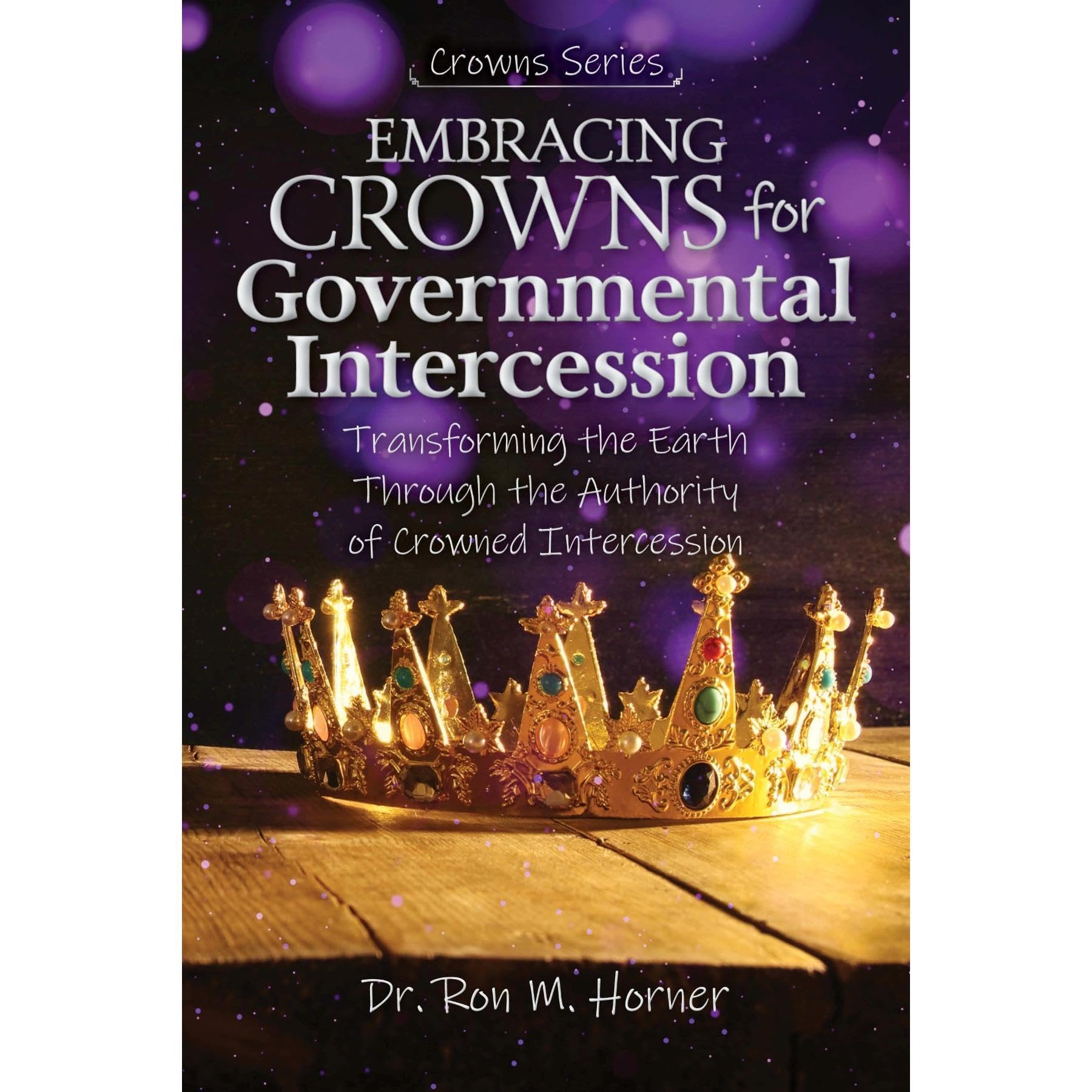 Embracing Crowns for Governmental Intercession