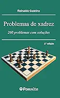 Problemas de Xadrez: 260 Problemas com Soluções