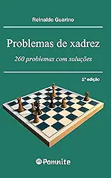 Problemas de Xadrez: 260 Problemas com Soluções