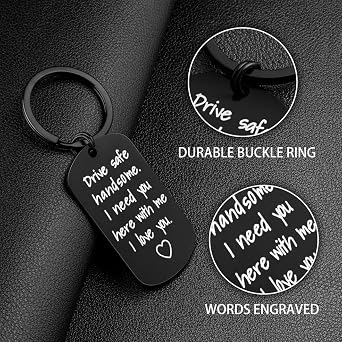 Valentine's Day Gifts for Men - Drive Safe Keychain for Boyfriend - Drive Safe Handsome I Need You Here With Me, Keyrings Valentine's Day Fathers Day Birthday Gifts for Husband Best Friends