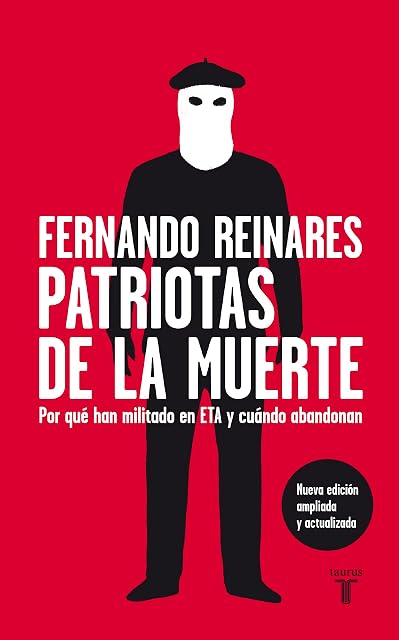Portada de Patriotas de la Muerte: Por Que Han Militado en Eta y Cuando Aban Dona