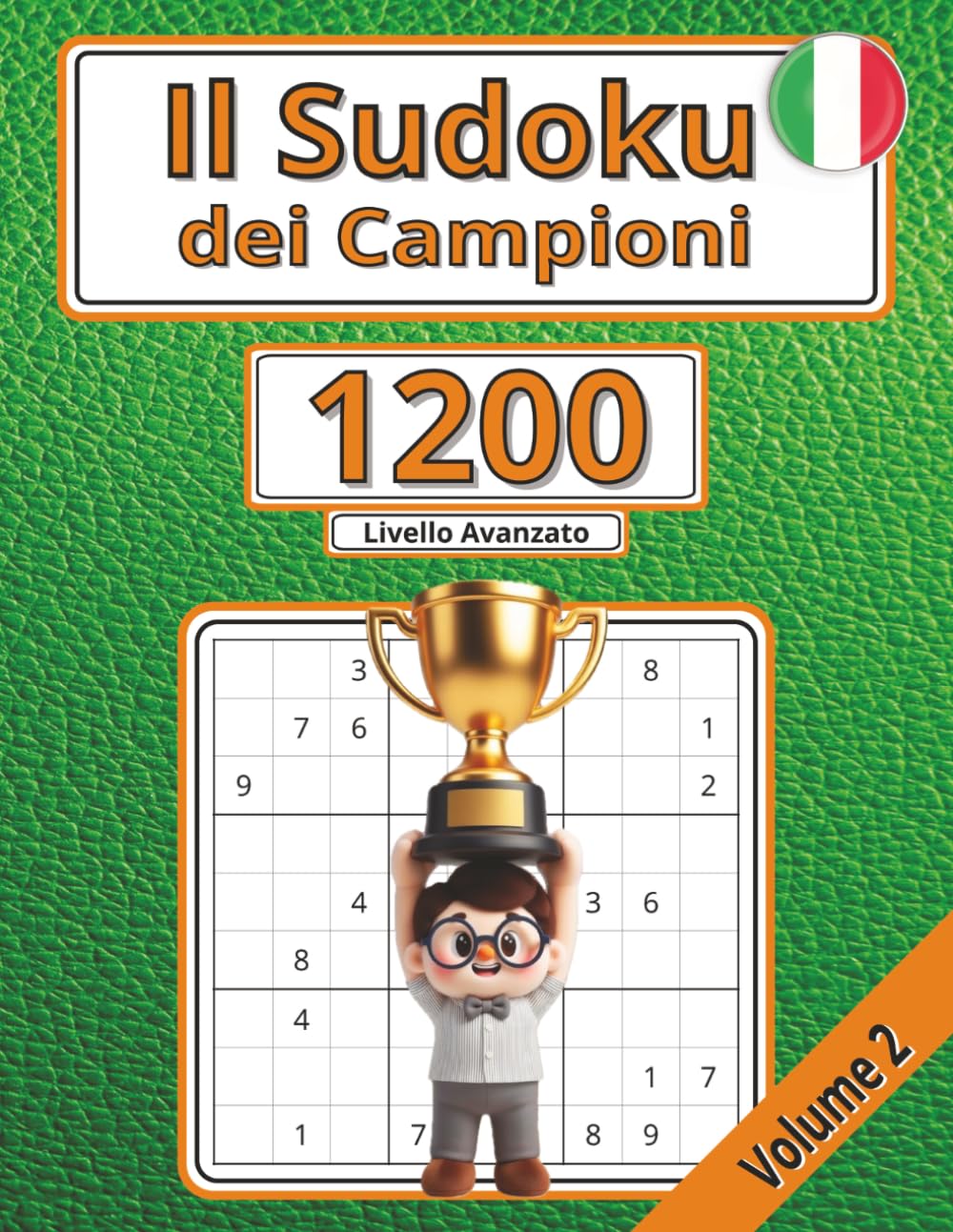 Il Sudoku dei Campioni 1200 Livello Avanzato - Volume 2: In Italiano