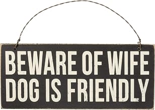 PBK Primitives by Kathy Beware of Wife Dog is Friendly Home Décor Ornament
