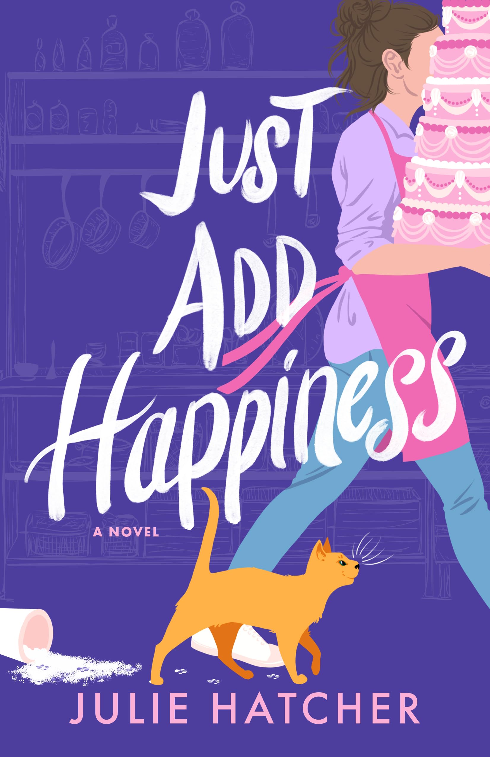 Just Add Happiness A Novel by Julie Hatcher (Paperback Book)