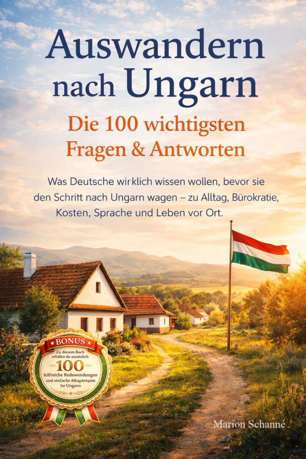 Auswandern nach Ungarn - Die 100 wichtigsten Fragen & Antworten – Dein Praxisratgeber für ein Leben in Ungarn