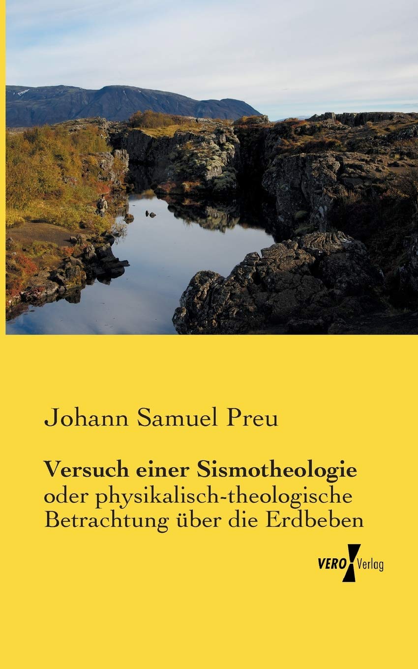 Versuch einer Sismotheologie: oder physikalisch-theologische Betrachtung ueber die Erdbeben (German Edition)