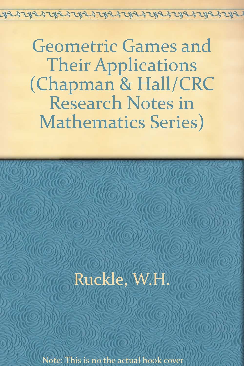 Buy Geometric Games and Their Applications (Chapman & Hall/CRC Research Notes in Mathematics Series) — BookShops.in