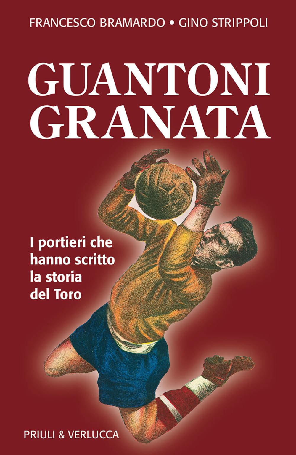 Guantoni Granata I Portieri Che Hanno Scritto La Storia Del Toro - 4