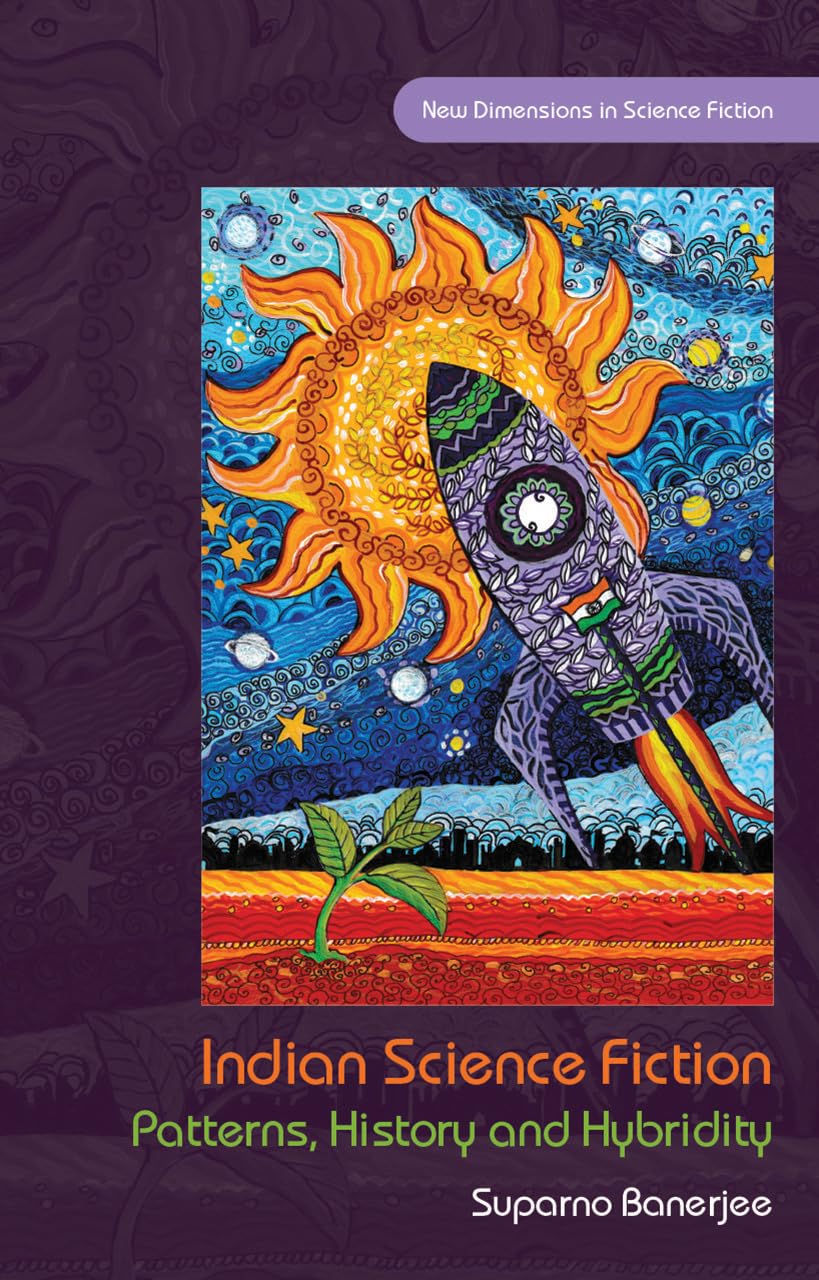 Indian Science Fiction : essai critique sur l'anticipation postcoloniale