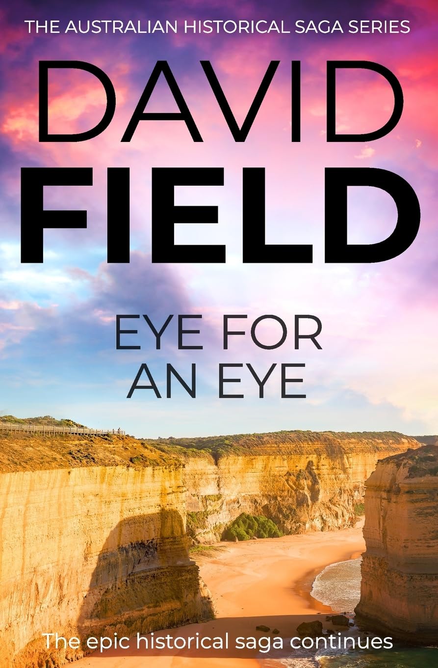 Eye For An Eye: The epic historical saga continues...: 2 (The Australian Historical Saga Series)