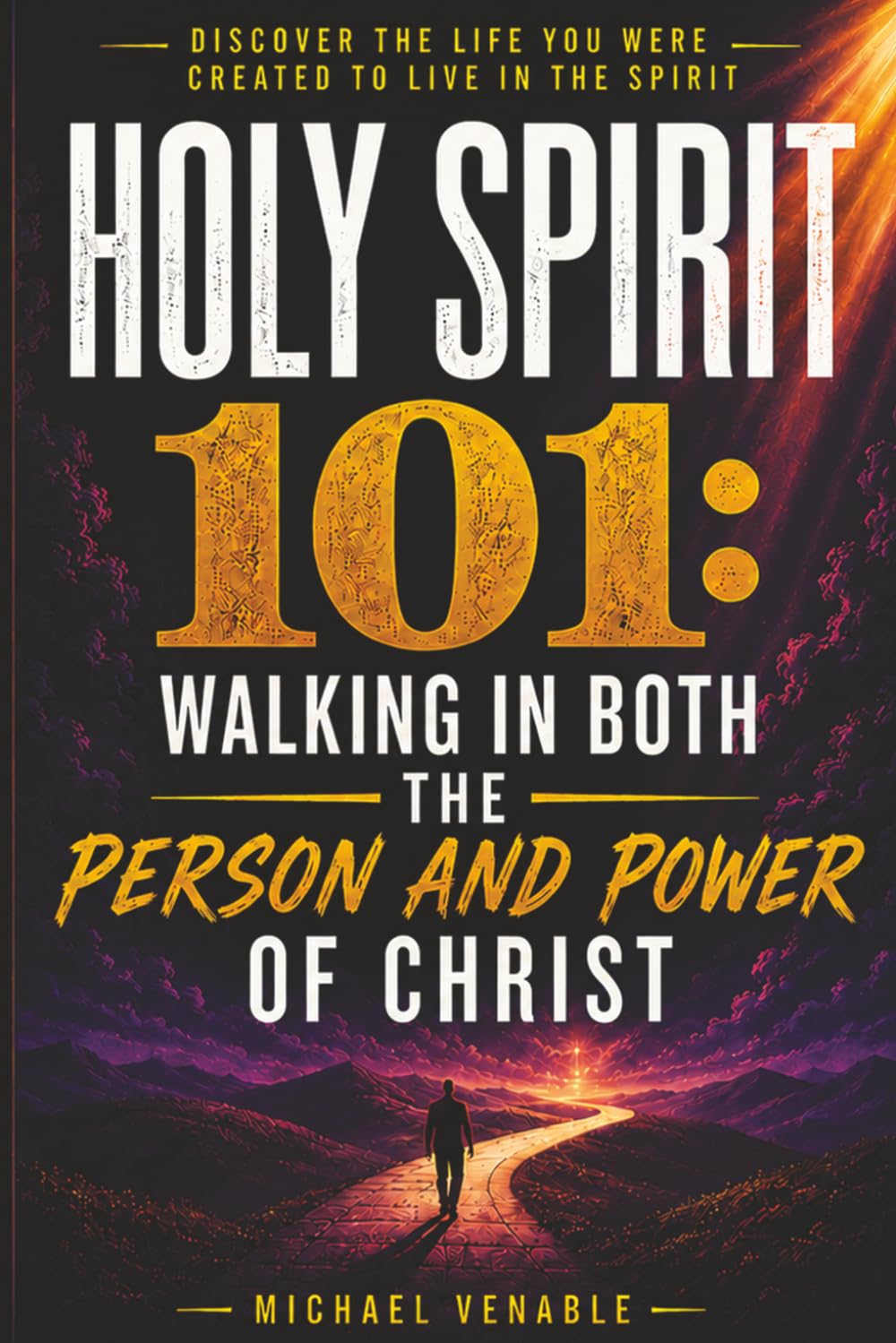 Holy Spirit 101: Walking in Both the Person and Power of Christ