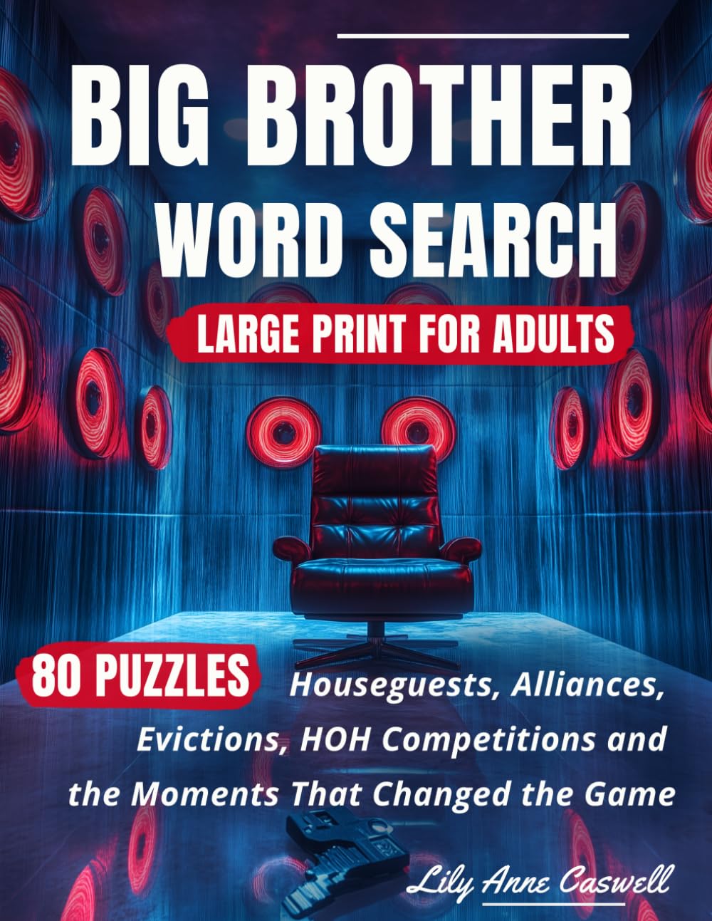 Big Brother Word Search Large Print for Adults: 80 Puzzles — Houseguests, Alliances, Evictions, HOH Competitions and the Moments That Changed the Game