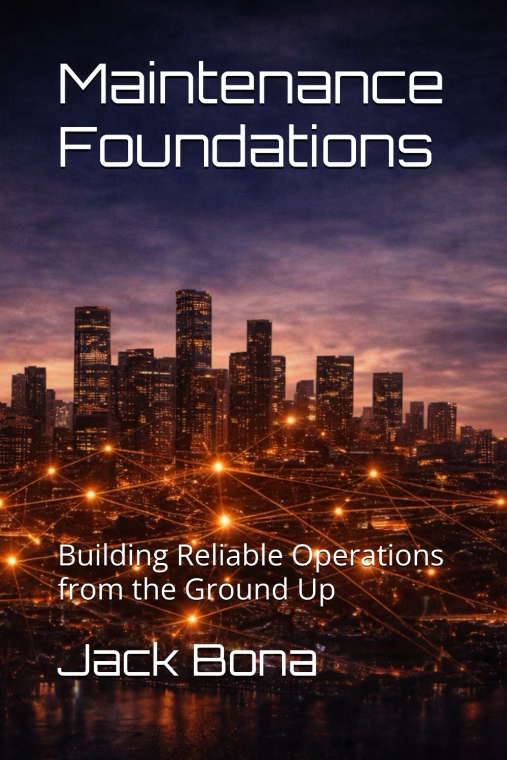 Maintenance Foundations: Building Reliable Operations from the Ground Up