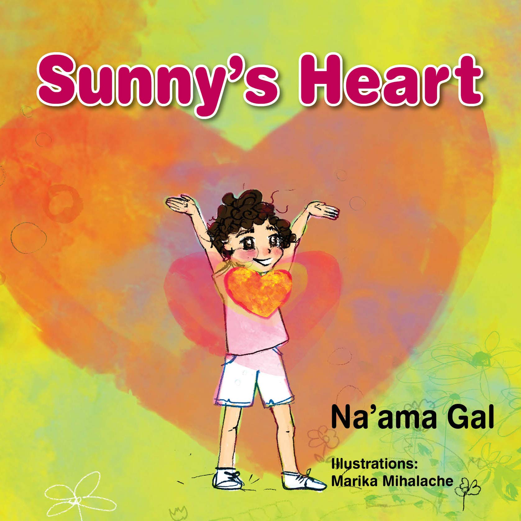Sunny's Heart: A fun story helping children identify their emotions and return to being happy, satisfied and peaceful, includes training for parents.