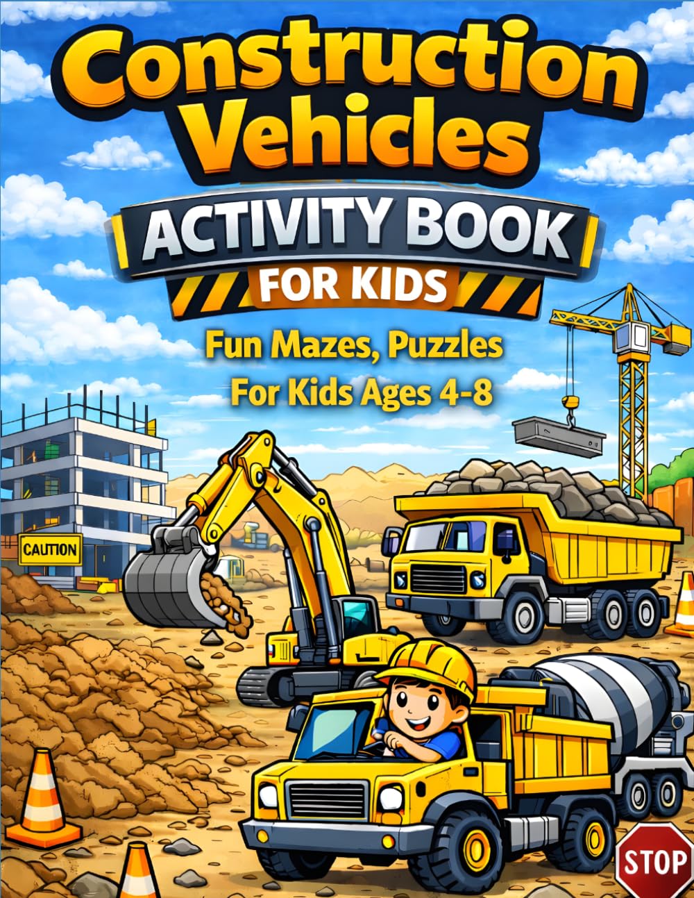 Construction Vehicles Activity Book for Kids: Fun Mazes, Puzzles, Tracing and Construction Truck Activities for Kids Ages 5–8 | Bulldozers, Excavators, Dump Trucks and More