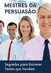 Mestres da Persuasão: Segredos para Escrever Textos que Vendem