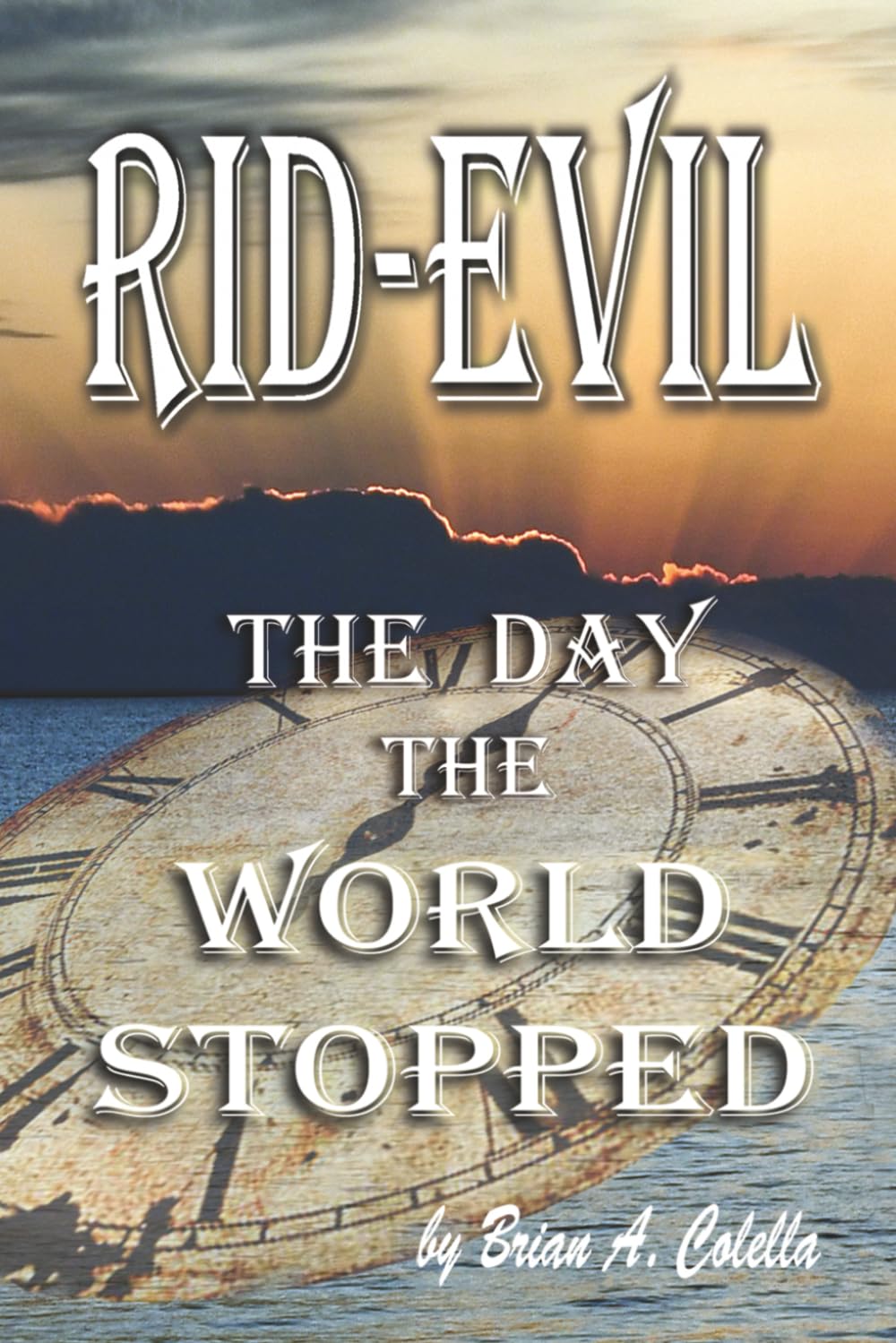 RID-EVIL: The Day The World Stopped (The Rid-Evil Revolution)