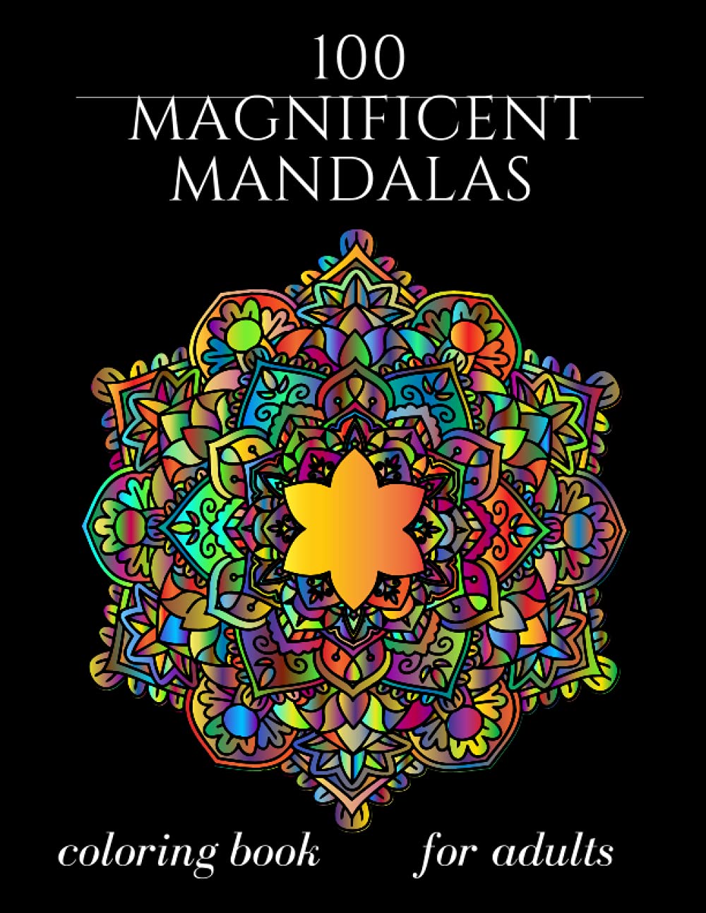 100 Magnificent Mandalas: for Relaxation :An Adult coloring Book ,Beautiful and Relaxing Mandalas for stress Relief and Relaxation