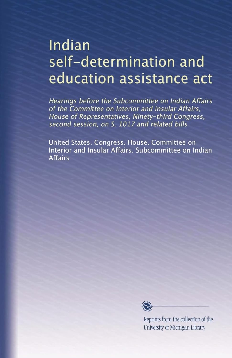 Indian selfdetermination and education assistance act Hearings before