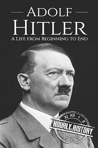 Adolf Hitler: A Life From Beginning to End: 1 (World War 2 Biographies)