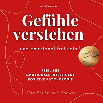 Gefühle verstehen und emotional frei sein Hörbuch von Michelle Amecke episode artwork