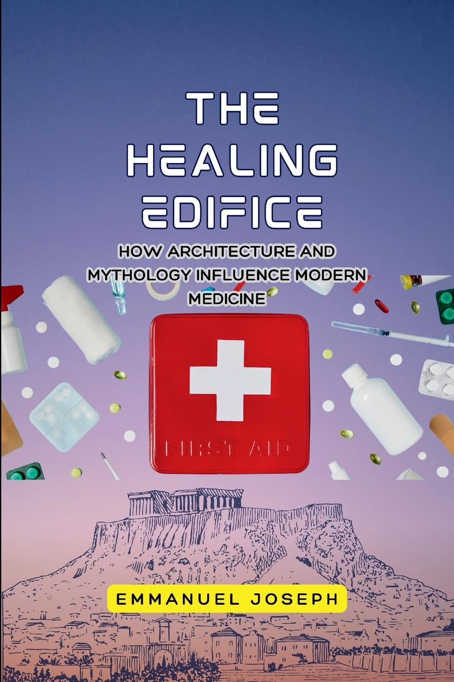 Architecture and Mythology Influence Modern Medicine : essai d'histoire médicale et design