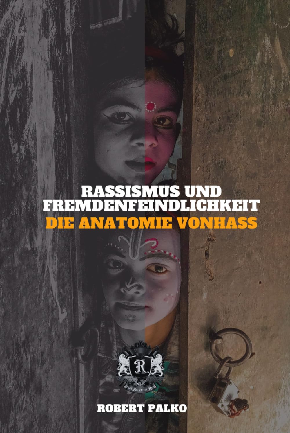 Rassismus und Fremdenfeindlichkeit DIE ANATOMIE VONHASS: Es ist möglichhassenjemand Wasbiologisch gesehen,Du Dasselbe?