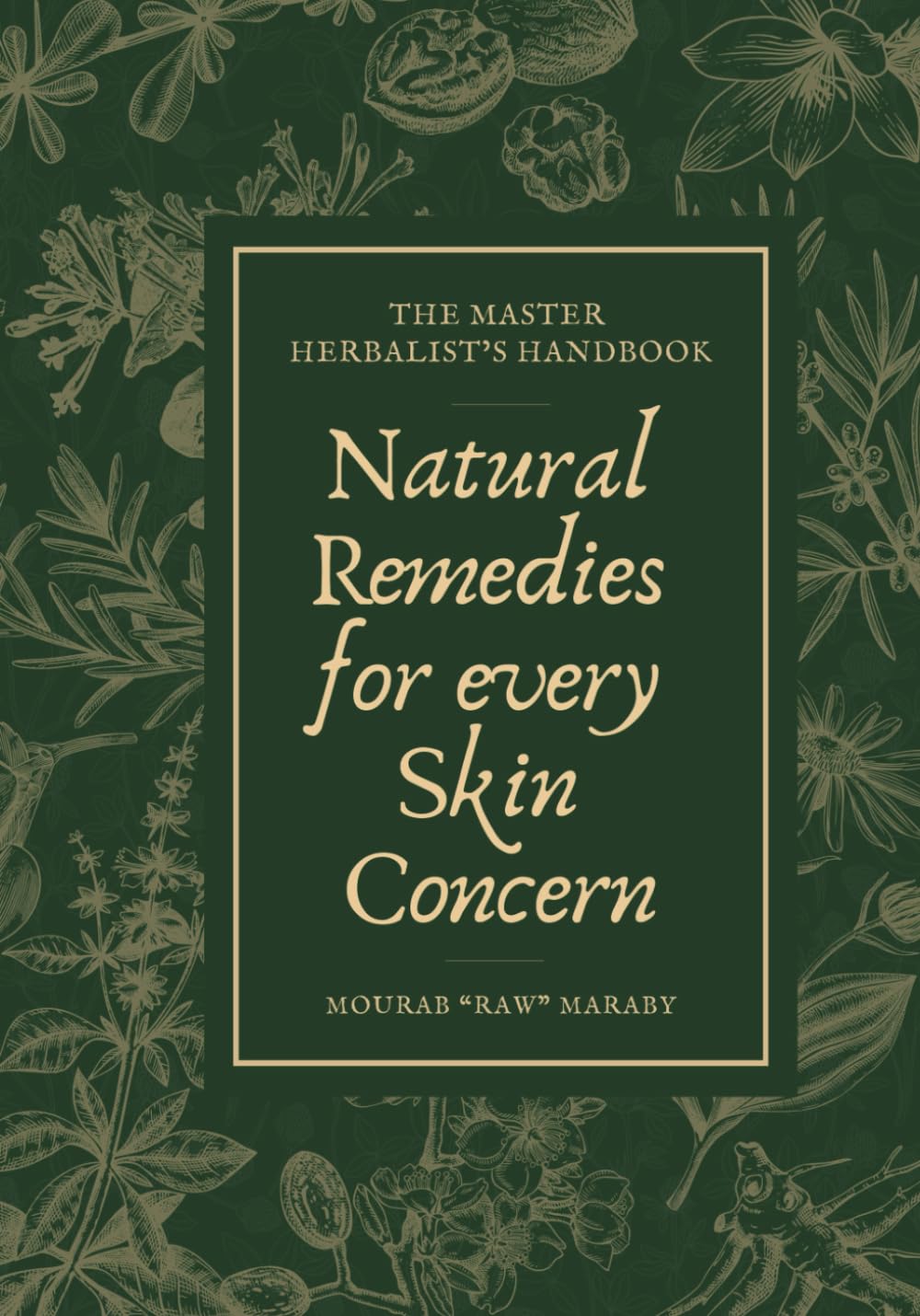 The Master Herbalist’s Handbook: Natural Remedies for Every Skin Concern: Natural Remedies for Every Skin Concern      Paperback – January 16, 2025