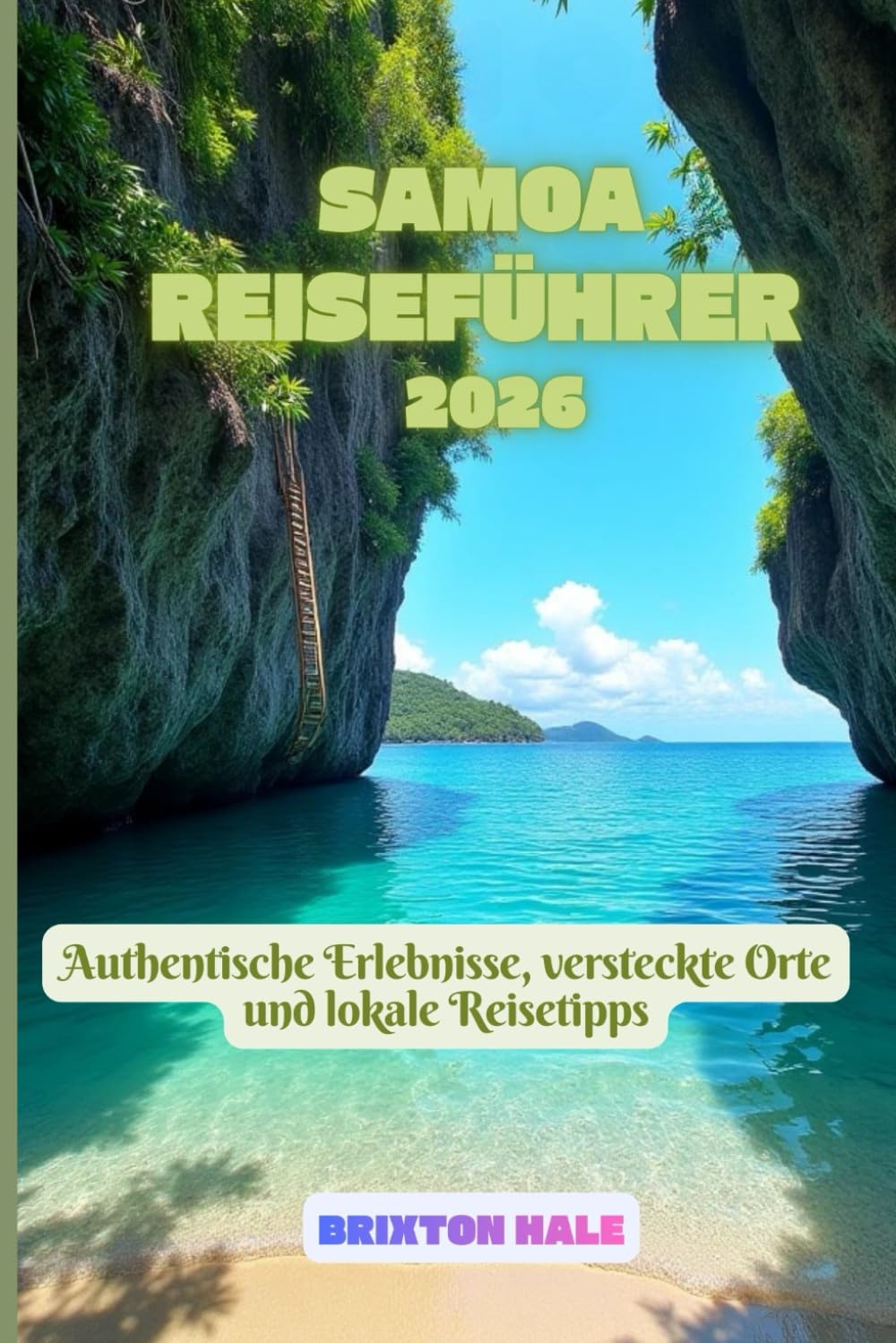 Samoa Reiseführer 2026: Authentische Erlebnisse, versteckte Orte und lokale Reisetipps