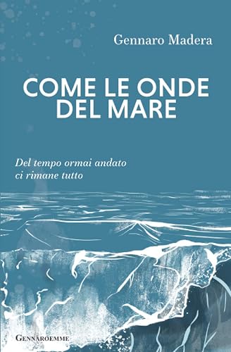 Come Le Onde Del Mare: edizione ampliata (AUTOGRAFATA)