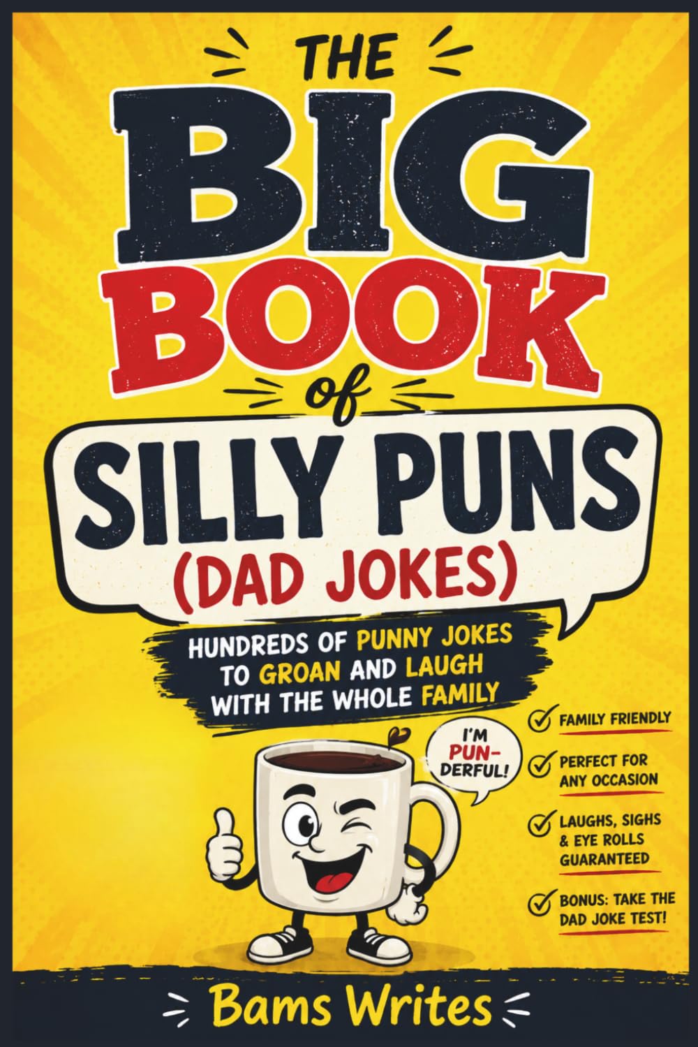 The Big Book of Silly Puns (Dad Jokes): Hundreds of punny jokes to groan and laugh with the whole Family