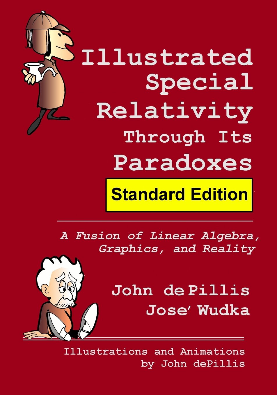 Illustrated Special Relativity Through Its Paradoxes: Standard Edition: A Fusion of Linear Algebra, Graphics, and Reality (Spectrum)