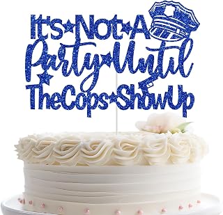 It’s Not A Party Until the Cops Show Up Cake Topper, Police Officer Graduation Decoration, Police Retirement Party Decorations, Policeman Birthday Cake Decor Blue Glitter