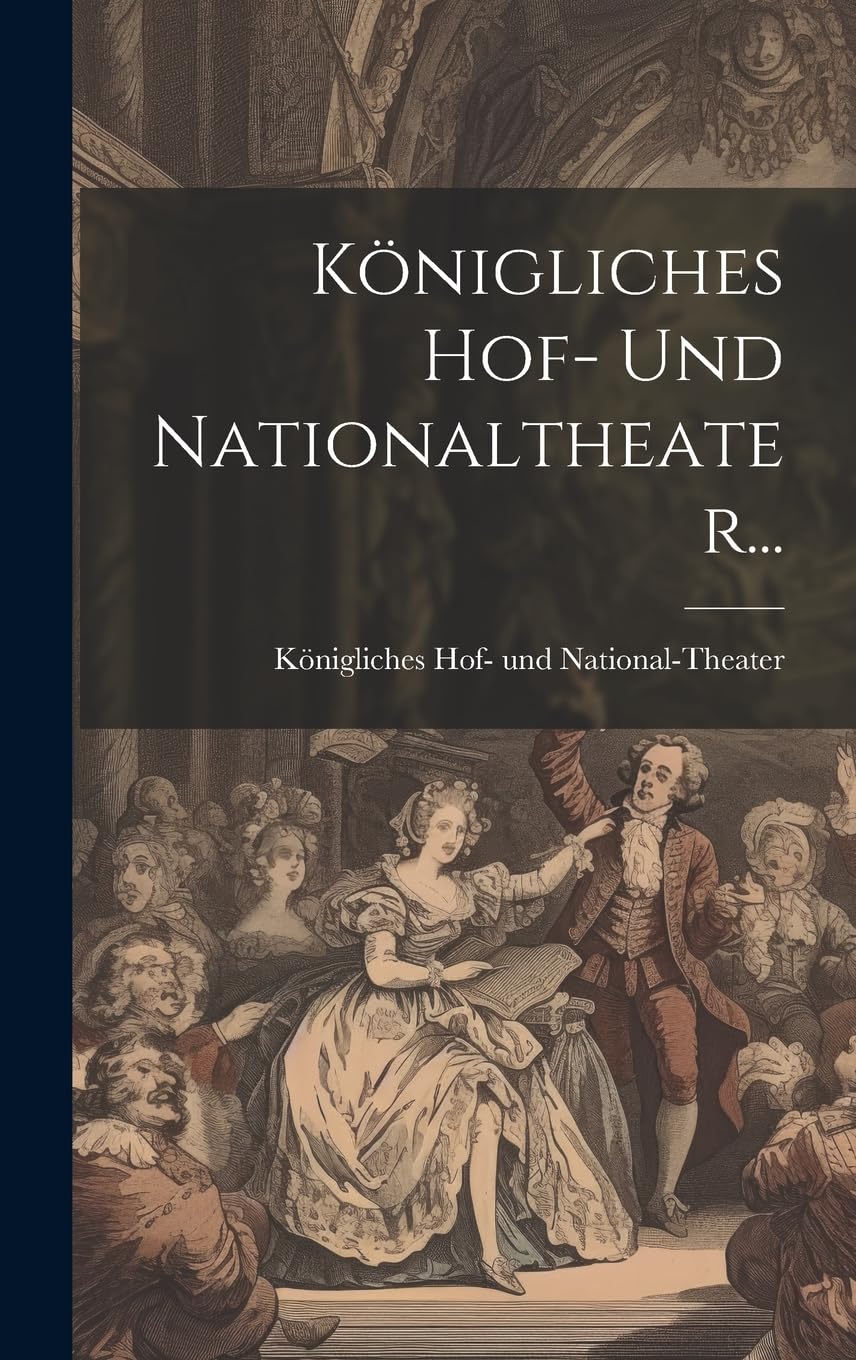Königliches Hof- Und Nationaltheater...