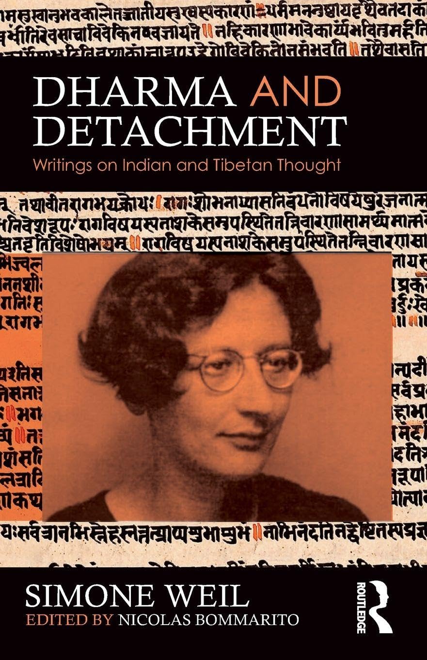 Dharma and Detachment Writings on Indian and Tibetan  by Simone Weil PAPERBACK